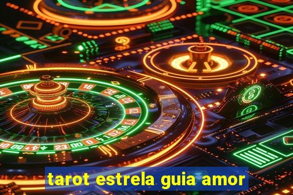 tarot estrela guia amor